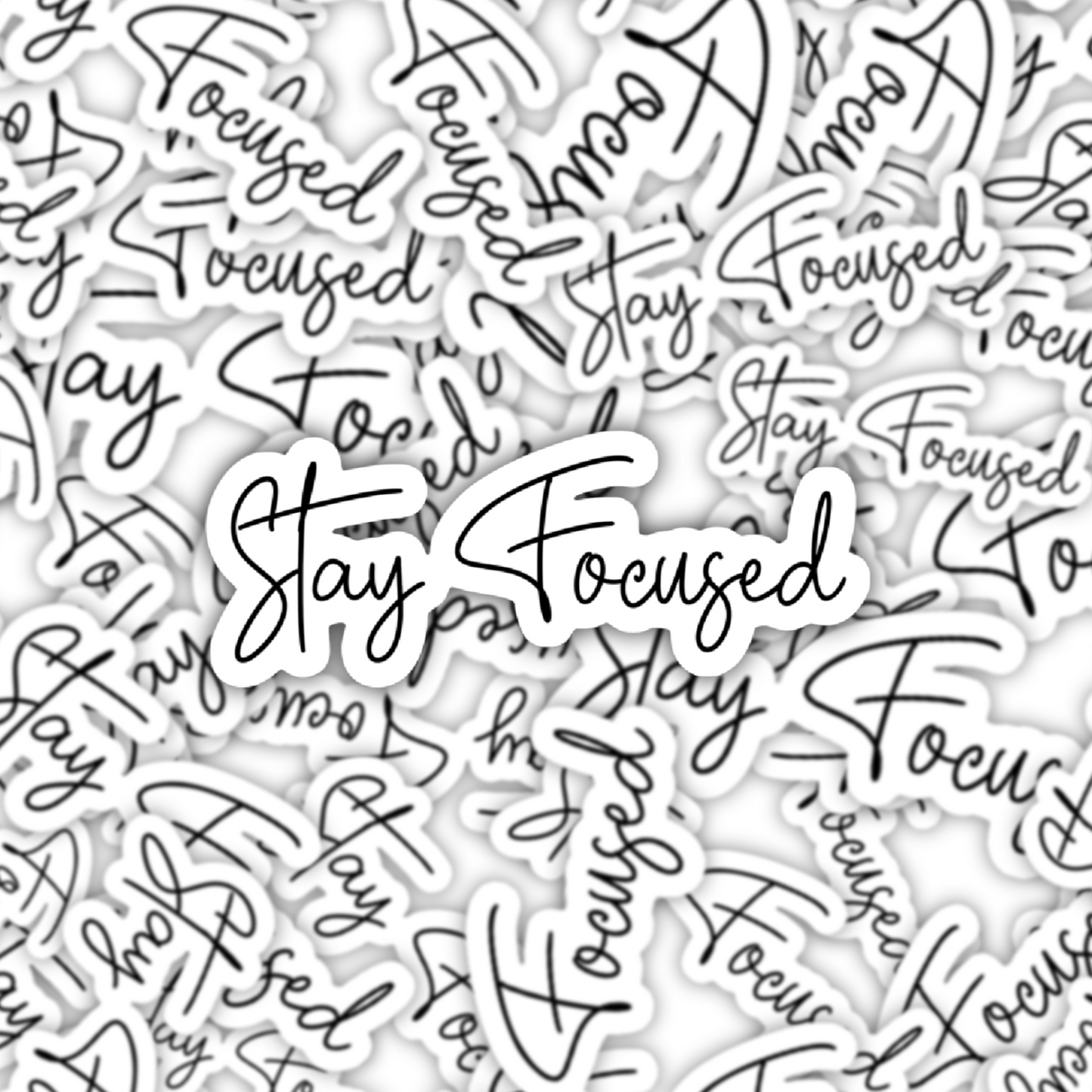 Stay Focused Sticker