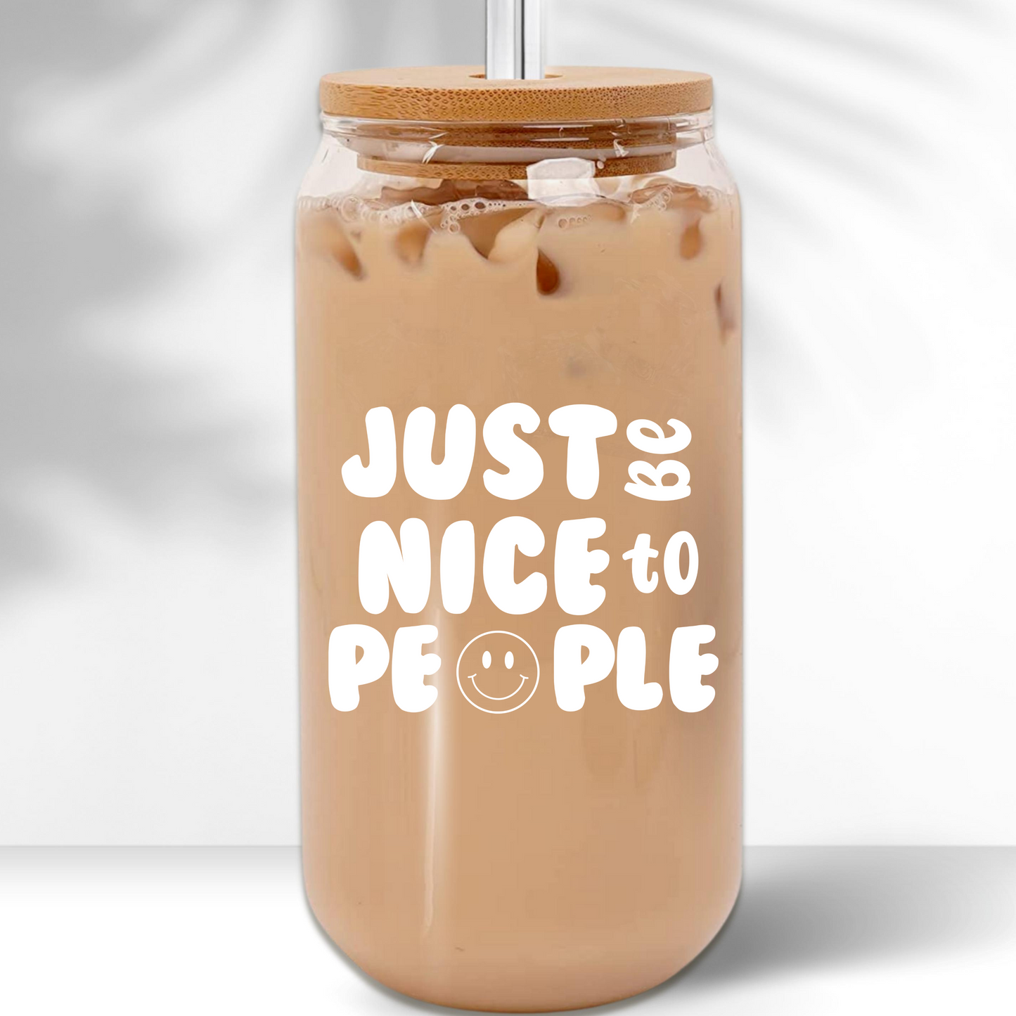 Just Be Nice Glass Cup