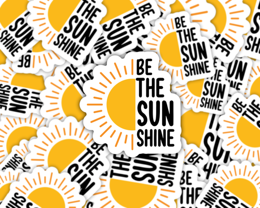 Be The Sunshine Sticker