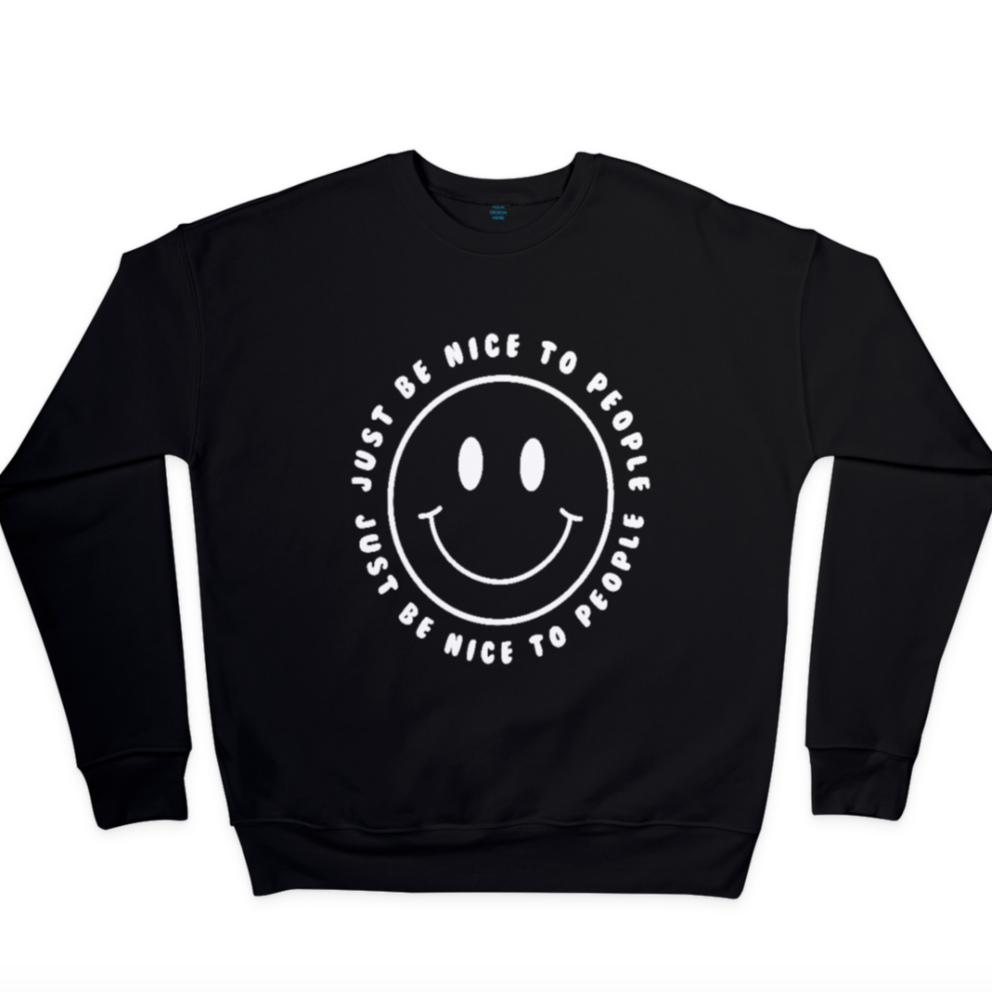 Just Be Nice To People Sweatshirt