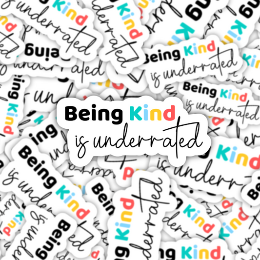 Being Kind Is Underrated Sticker